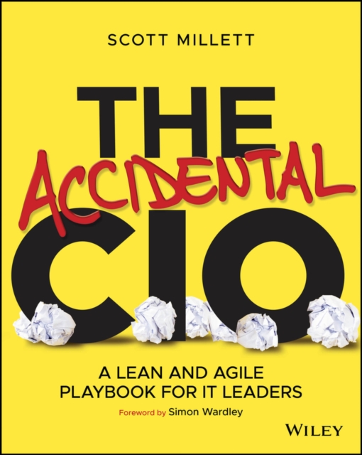 The Accidental CIO : A Lean and Agile Playbook for IT Leaders, PDF eBook