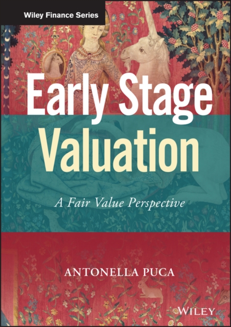 Early Stage Valuation : A Fair Value Perspective, Hardback Book