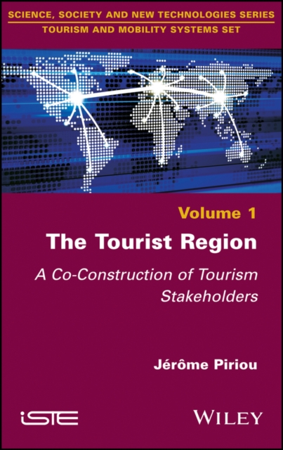 The Tourist Region : A Co-Construction of Tourism Stakeholders, PDF eBook