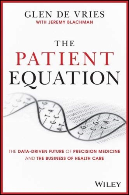 The Patient Equation : The Precision Medicine Revolution in the Age of COVID-19 and Beyond, Hardback Book