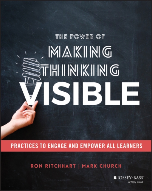 The Power of Making Thinking Visible : Practices to Engage and Empower All Learners, PDF eBook