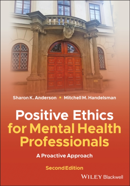 Positive Ethics for Mental Health Professionals : A Proactive Approach, EPUB eBook