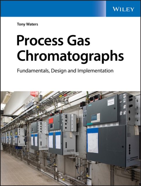 Process Gas Chromatographs : Fundamentals, Design and Implementation, PDF eBook