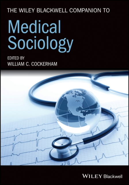 The Wiley Blackwell Companion to Medical Sociology, EPUB eBook