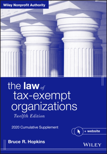 The Law of Tax-Exempt Organizations : 2020 Cumulative Supplement, PDF eBook