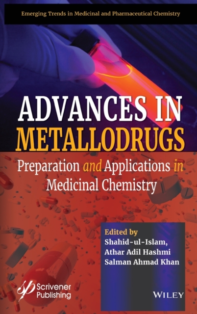 Advances in Metallodrugs : Preparation and Applications in Medicinal Chemistry, Hardback Book