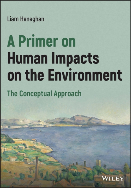 A Primer on Human Impacts on the Environment : The Conceptual Approach, EPUB eBook