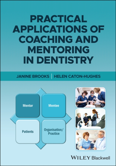 Practical Applications of Coaching and Mentoring in Dentistry, Paperback / softback Book