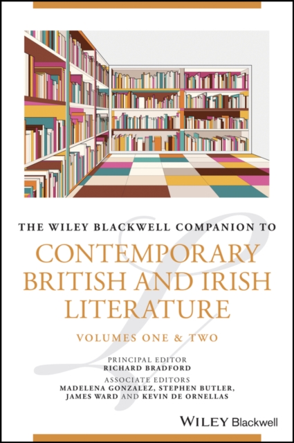 The Wiley Blackwell Companion to Contemporary British and Irish Literature, EPUB eBook