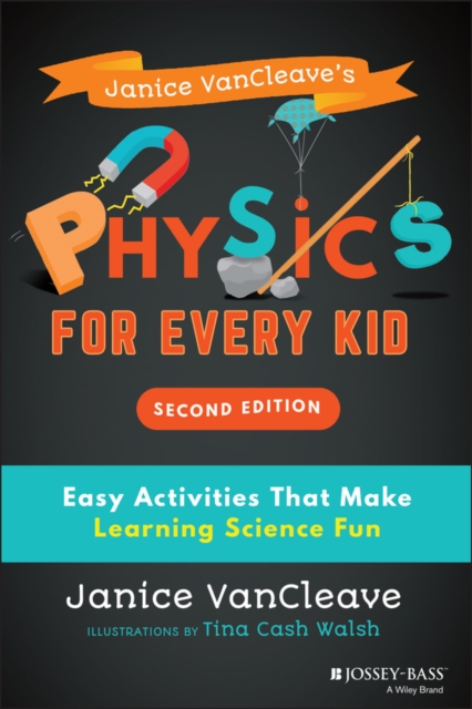Janice VanCleave's Physics for Every Kid : Easy Activities That Make Learning Science Fun, PDF eBook