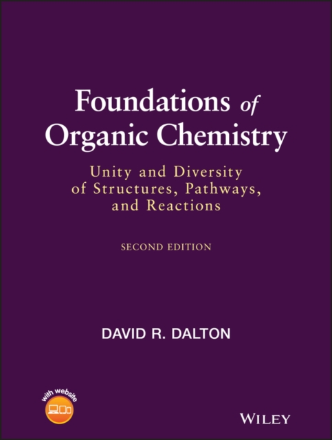 Foundations of Organic Chemistry : Unity and Diversity of Structures, Pathways, and Reactions, Hardback Book