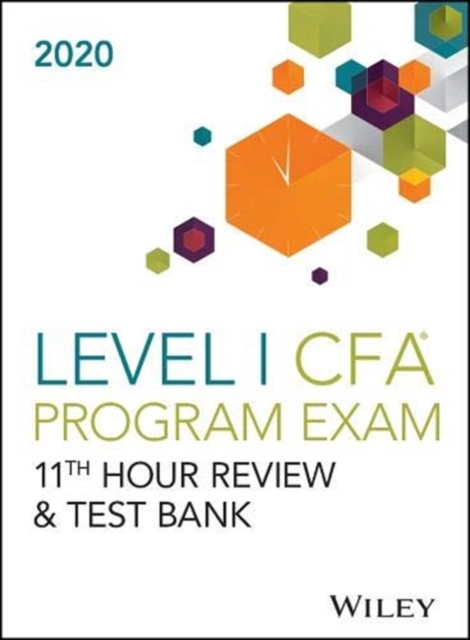 Wileys Level I CFA Program 11th Hour Guide + Test Bank 2020, Paperback / softback Book