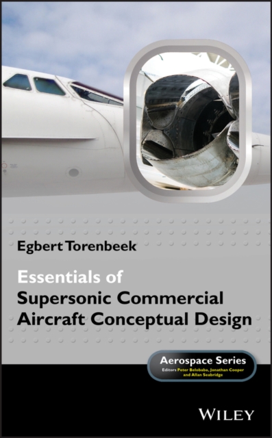 Essentials of Supersonic Commercial Aircraft Conceptual Design, Hardback Book