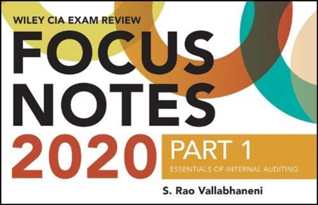 Wiley CIA Exam Review 2020 Focus Notes, Part 1 : Essentials of Internal Auditing, Paperback / softback Book
