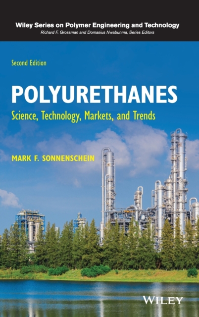 Polyurethanes : Science, Technology, Markets, and Trends, Hardback Book