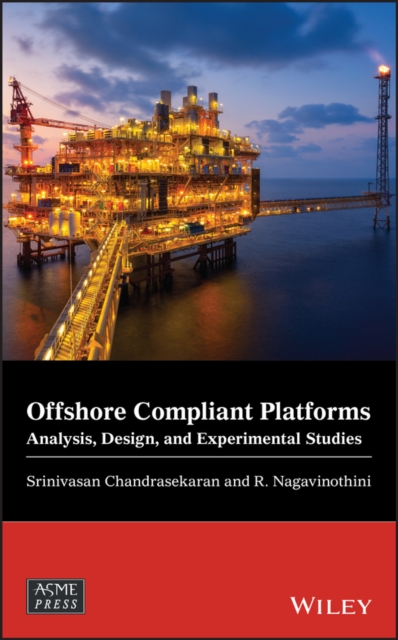 Offshore Compliant Platforms : Analysis, Design, and Experimental Studies, PDF eBook