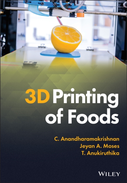3D Printing of Foods, Hardback Book