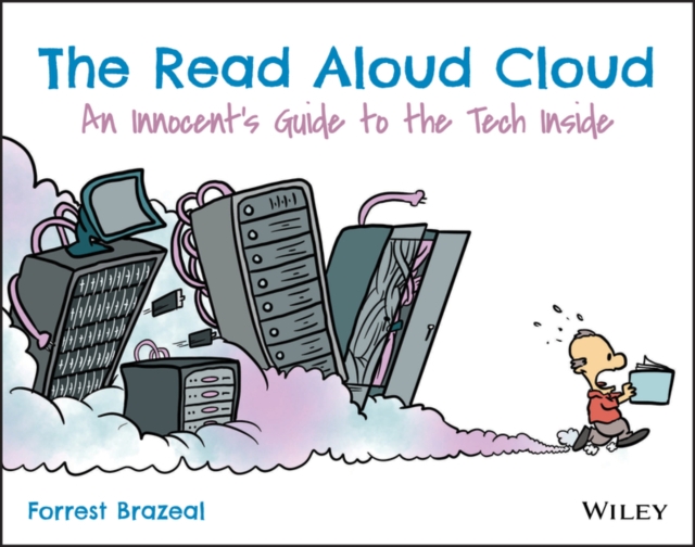 The Read Aloud Cloud : An Innocent's Guide to the Tech Inside, Paperback / softback Book