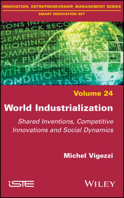 World Industrialization : Shared Inventions, Competitive Innovations, and Social Dynamics, PDF eBook