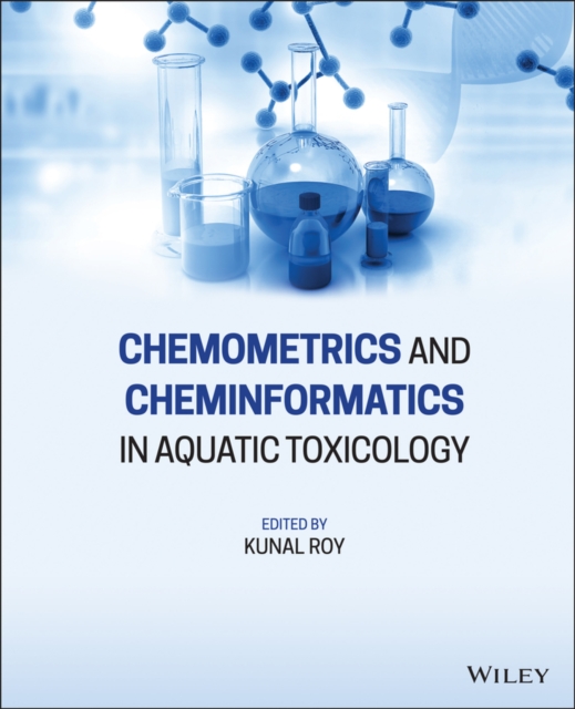 Chemometrics and Cheminformatics in Aquatic Toxicology, Hardback Book
