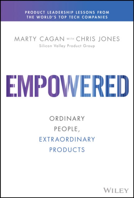 EMPOWERED : Ordinary People, Extraordinary Products, Hardback Book