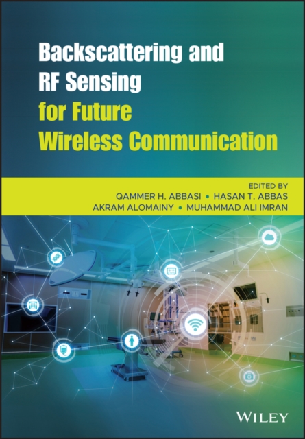 Backscattering and RF Sensing for Future Wireless Communication, Hardback Book