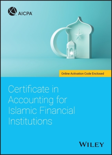 Certificate in Accounting for Islamic Financial Institutions, Paperback / softback Book