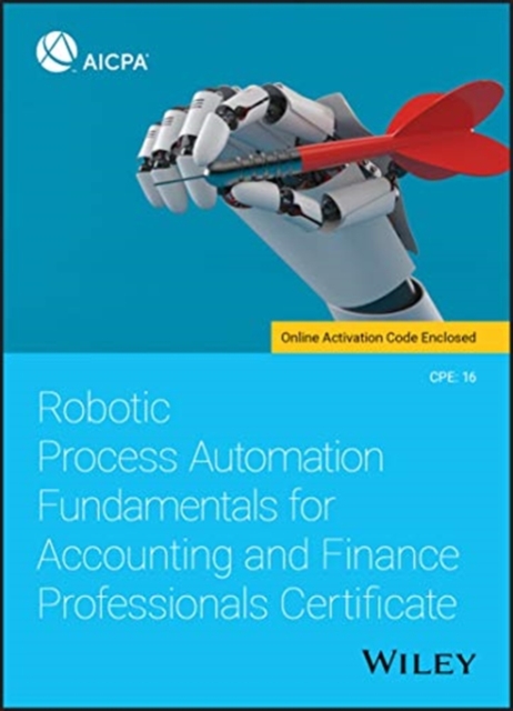 Robotic Process Automation Fundamentals for Accounting and Finance Professionals Certificate, Paperback / softback Book