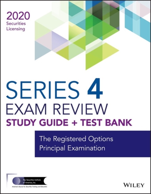 Wiley Series 4 Securities Licensing Exam Review 2020 + Test Bank : The Registered Options Principal Examination, Paperback / softback Book