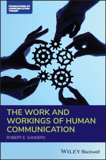 The Work and Workings of Human Communication, Paperback / softback Book