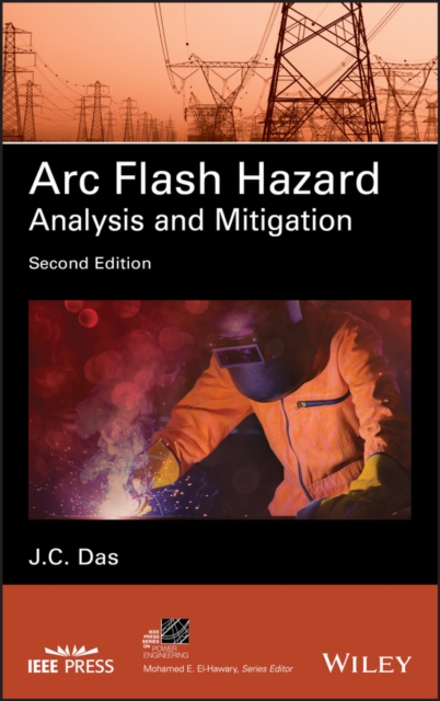 Arc Flash Hazard Analysis and Mitigation, Hardback Book