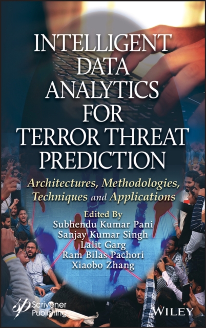 Intelligent Data Analytics for Terror Threat Prediction : Architectures, Methodologies, Techniques, and Applications, Hardback Book
