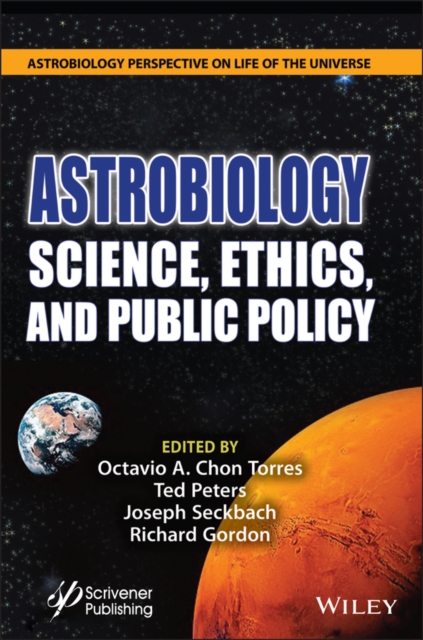 Astrobiology : Science, Ethics, and Public Policy, Hardback Book