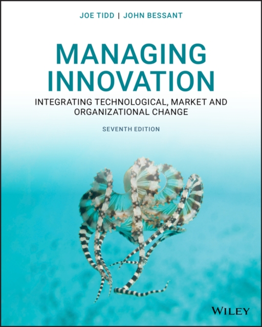 Managing Innovation : Integrating Technological, Market and Organizational Change, Paperback / softback Book