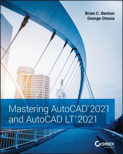 Mastering AutoCAD 2021 and AutoCAD LT 2021, Paperback / softback Book