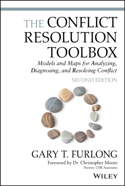 The Conflict Resolution Toolbox : Models and Maps for Analyzing, Diagnosing, and Resolving Conflict, EPUB eBook