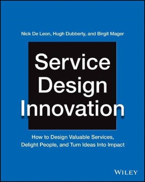 The Service Design Handbook : An Introduction to the Most Important Principles, Processes, and Tools, Paperback / softback Book