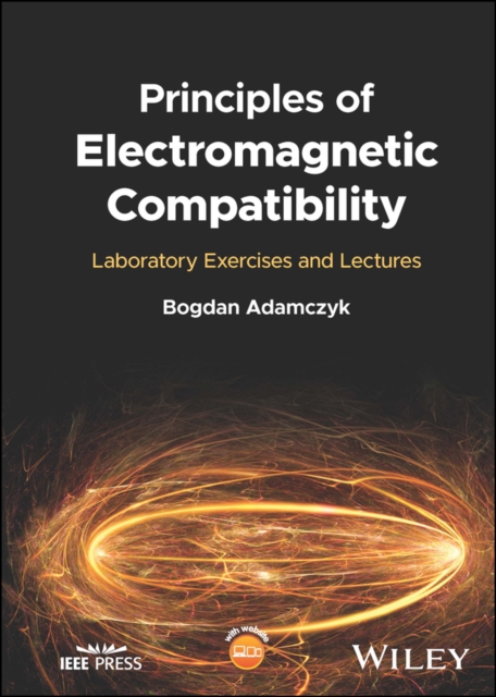 Principles of Electromagnetic Compatibility : Laboratory Exercises and Lectures, Hardback Book