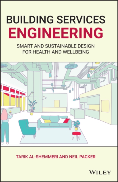 Building Services Engineering : Smart and Sustainable Design for Health and Wellbeing, PDF eBook