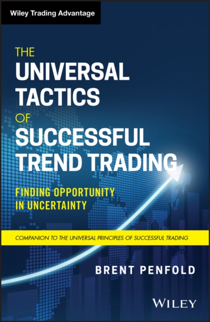 The Universal Tactics of Successful Trend Trading : Finding Opportunity in Uncertainty, EPUB eBook