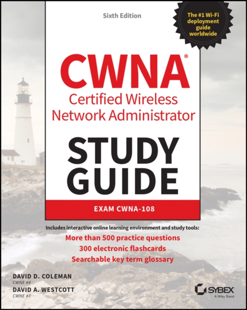 CWNA Certified Wireless Network Administrator Study Guide : Exam CWNA-108, PDF eBook
