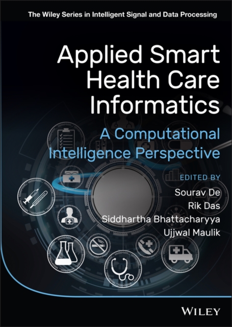 Applied Smart Health Care Informatics : A Computational Intelligence Perspective, Hardback Book