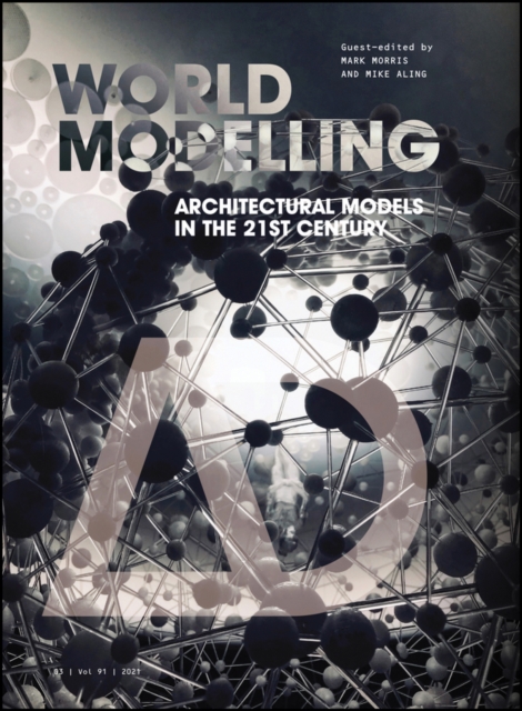 Worldmodelling : Architectural Models in the 21st Century, Paperback / softback Book
