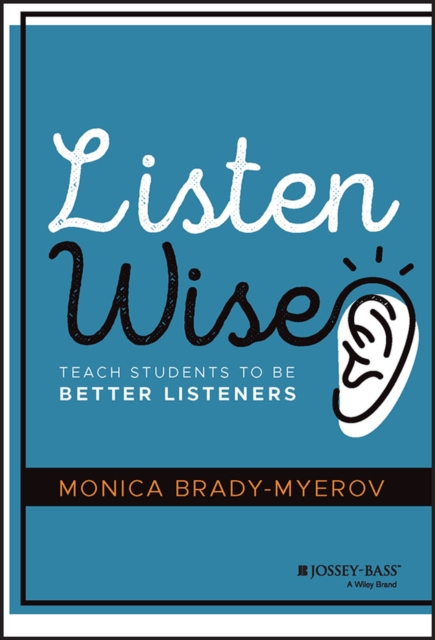 Listen Wise : Teach Students to Be Better Listeners, EPUB eBook