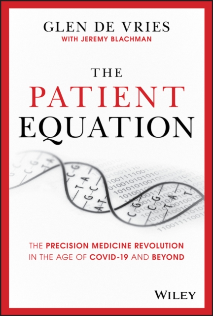 The Patient Equation : The Precision Medicine Revolution in the Age of COVID-19 and Beyond, EPUB eBook