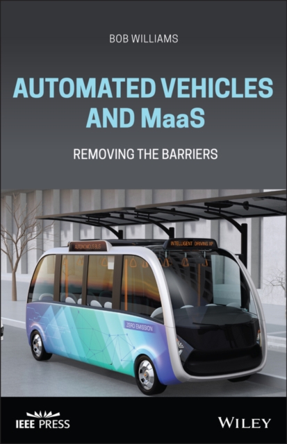 Automated Vehicles and MaaS : Removing the Barriers, Hardback Book