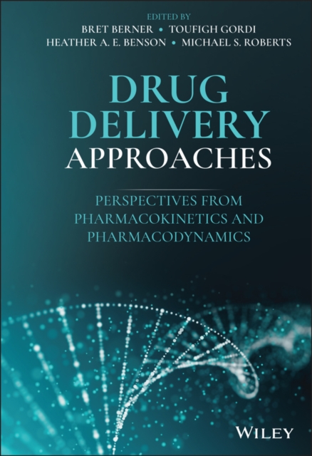 Drug Delivery Approaches : Perspectives from Pharmacokinetics and Pharmacodynamics, PDF eBook
