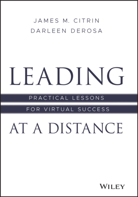 Leading at a Distance : Practical Lessons for Virtual Success, EPUB eBook