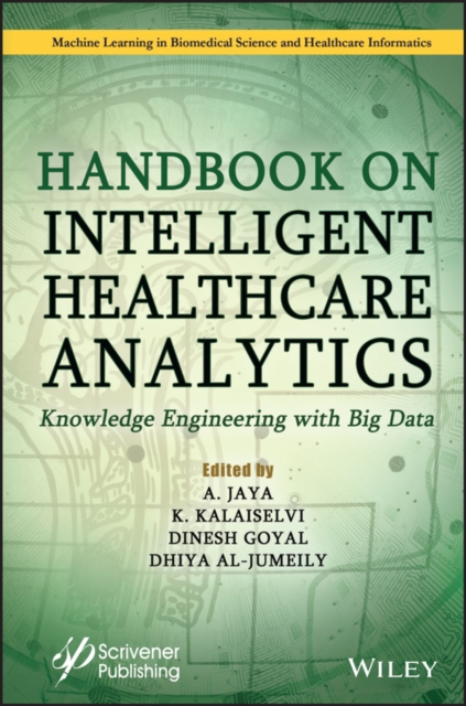Handbook on Intelligent Healthcare Analytics : Knowledge Engineering with Big Data, Hardback Book