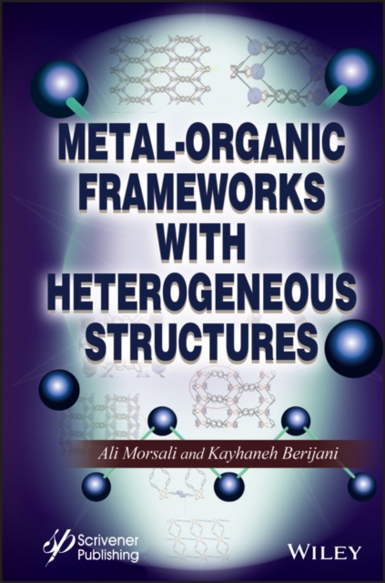 Metal-Organic Frameworks with Heterogeneous Structures, Hardback Book